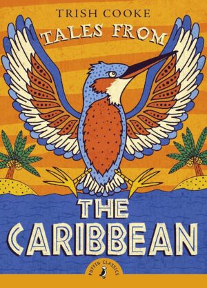 Tales From the Caribbean - Trish Cooke
