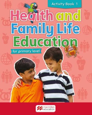 Health and Family Life Education for Primary Level Activity Book 1